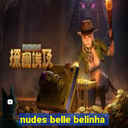 nudes belle belinha